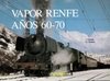 LIBRO - VAPOR RENFE AÑOS 60-70
