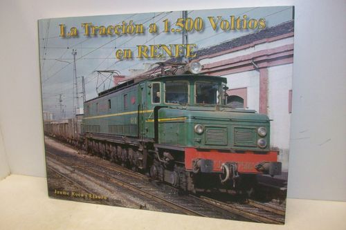 OCASION - LIBRO (PLL.25) / LIBRO "LA TRACCION A 1500 VOLTIOS EN RENFE"